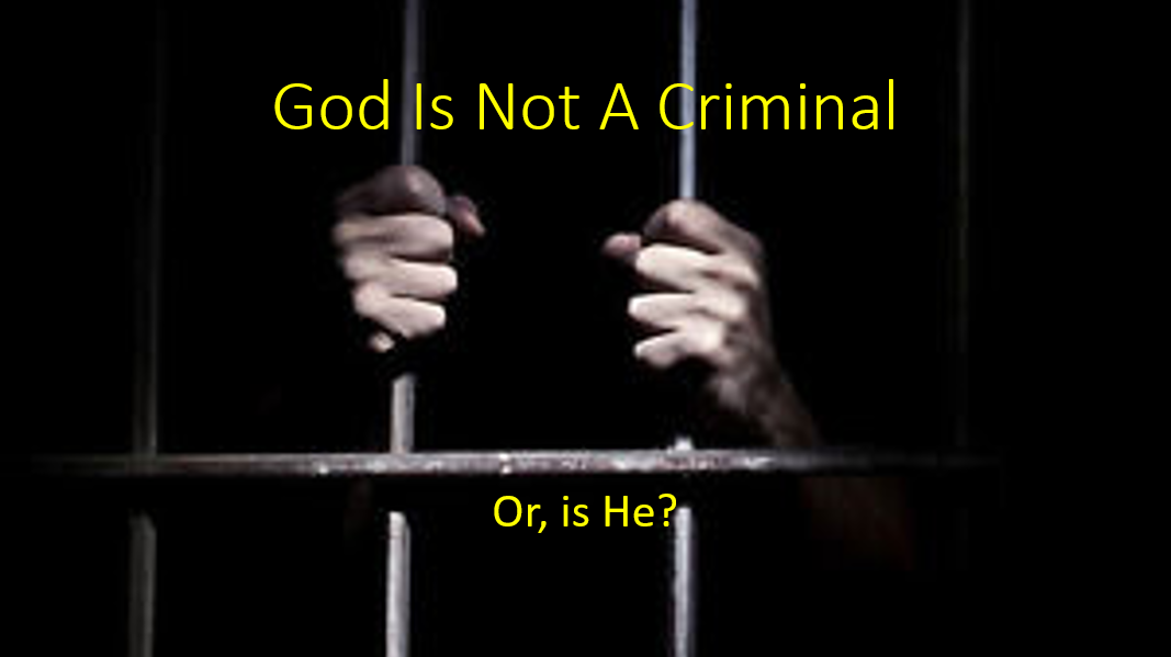 God is Not a Criminal