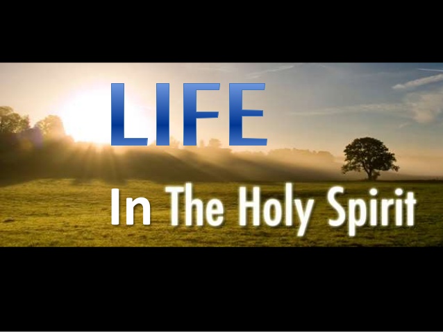 life-in-the-holy-spirit-1-638